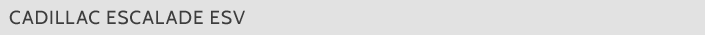 CADILLAC ESCALADE ESV