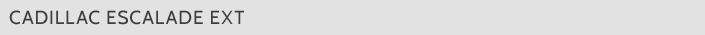 CADILLAC ESCALADE EXT